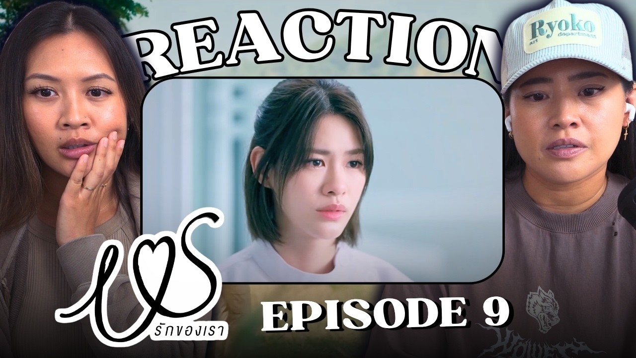 Us รักของเรา Ep. 9 REACTION | Us the Series | EmiBonnie | WLW Married Couple Reacts