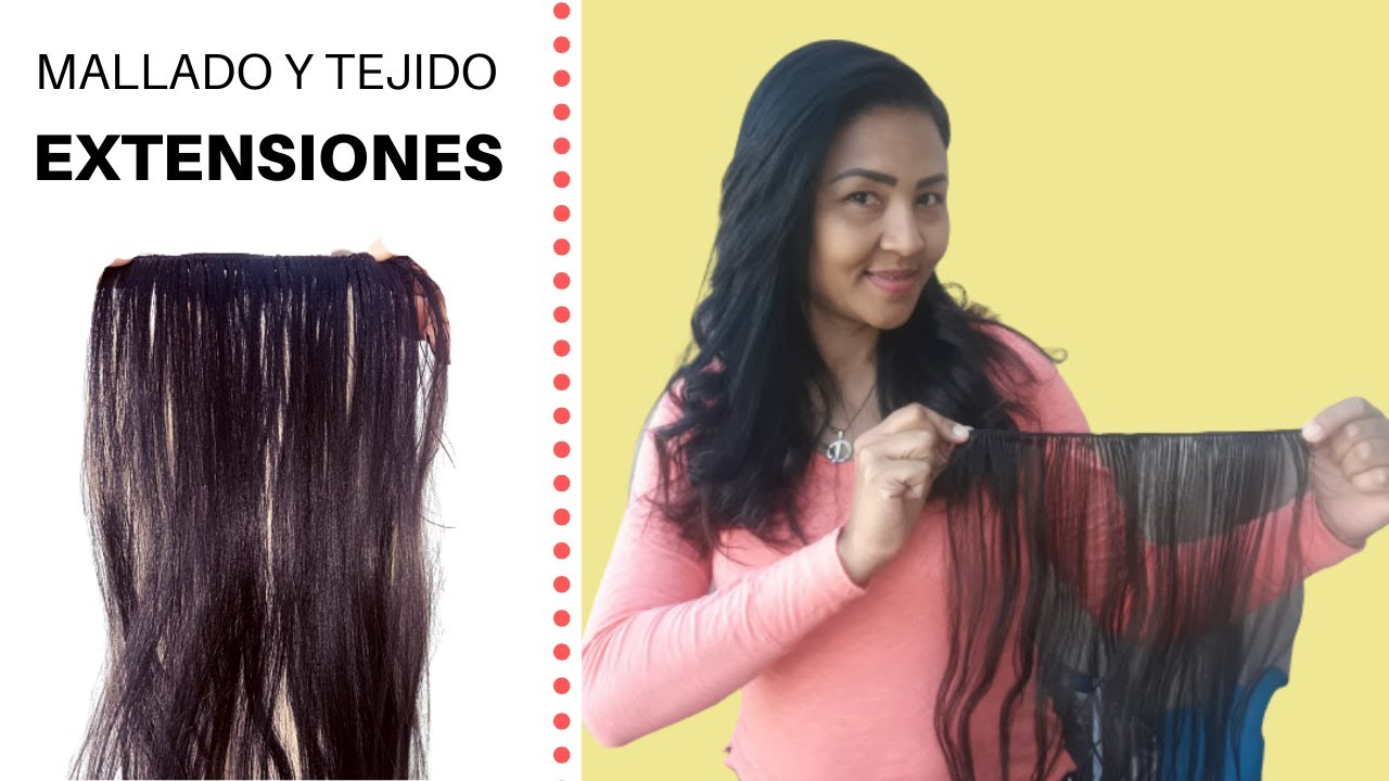 COMO TEJER EXTENSIONES DE CABELLO | NATURAL O SINTÉTICO