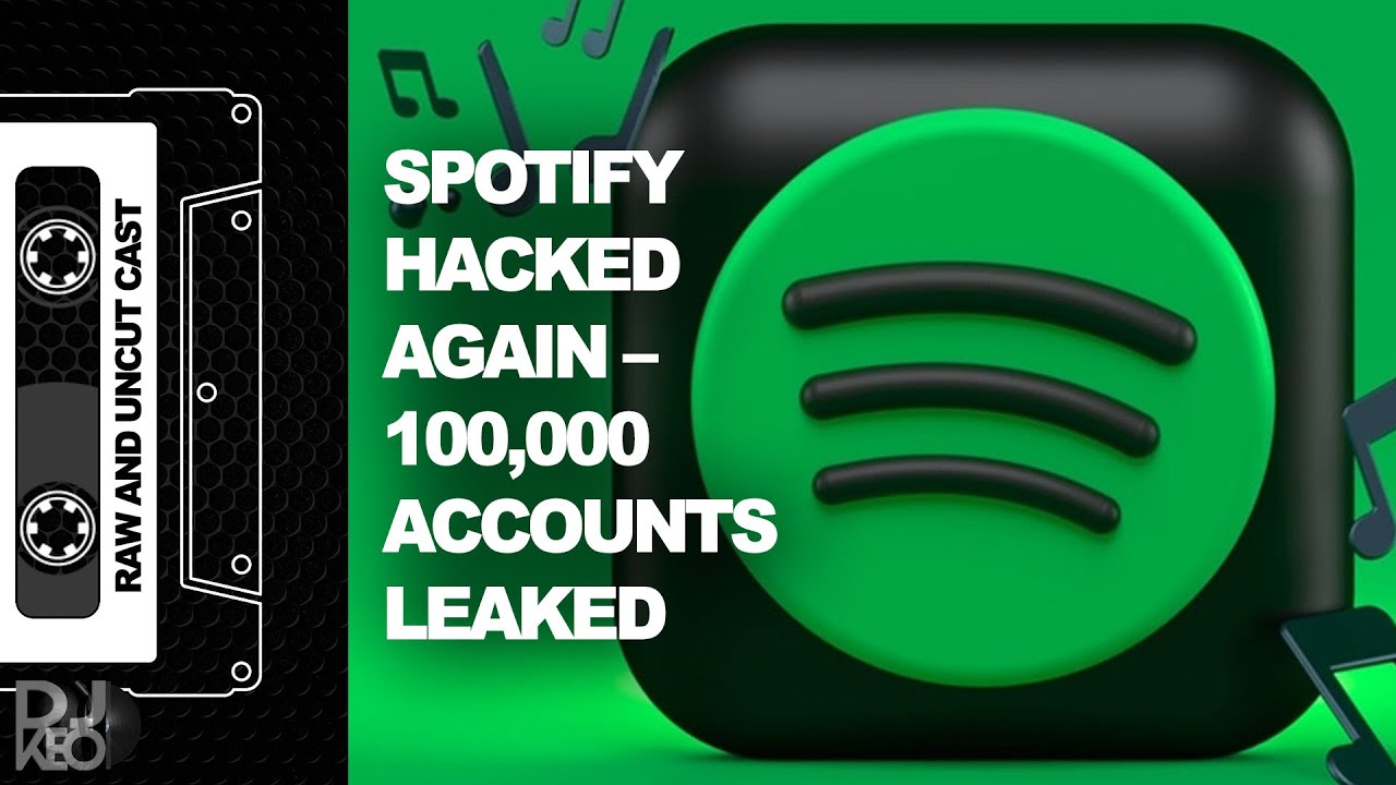 Spotify Hacked Again 100,000 Accounts Leaked YouTube