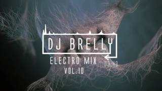 Electro Mix | VOL.10 | DJ brelly