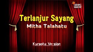 Mitha Talahatu - Terlanjur Sayang Karaoke chords