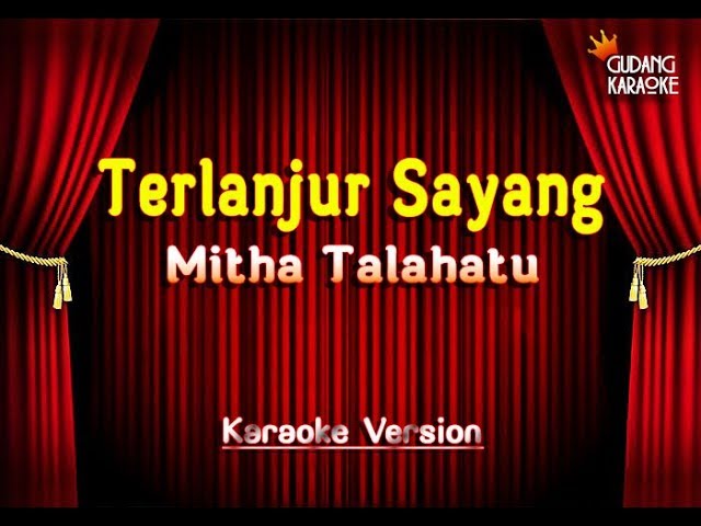 Mitha Talahatu - Terlanjur Sayang Karaoke class=