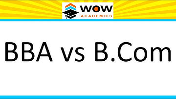 BBA vs B.Com - Difference between BBA & B.Com - Which course is best to choose - Explained