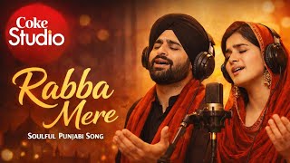 RABBA MERE | Punjabi Soulful Song | Coke Studio | Soulful Song | #cokestudiobharat #sufimusic #song