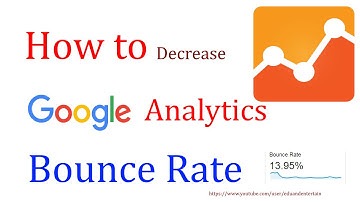 How to Decrease Google Analytics Bounce rate