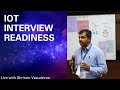 Iot interview readiness  vol 1  live with shriram vasudevan