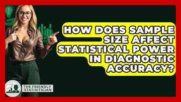 How Does Sample Size Affect Statistical Power In Diagnostic Accuracy? - The Friendly Statistician