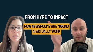 #6 From Hype to Impact: How Newsrooms Are Making AI Actually Work. Aliya Itzkowitz at FT Strategies