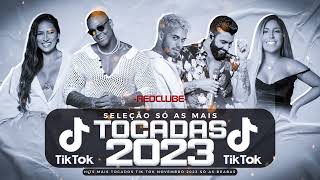 SÓ AS MAIS TOCADAS TIK TOK NOVEMBRO 2023 - SELEÇÃO HITS TIK TOK 2023 - SÓ AS TOP TIK TOK 2023