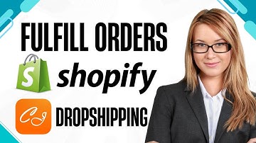 How to Fulfill Orders on Shopify CJ Dropshipping (Shopify Dropshipping)