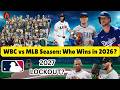 Which is better, the World Baseball Classic or MLB Season? Who takes the World Series in 2026?