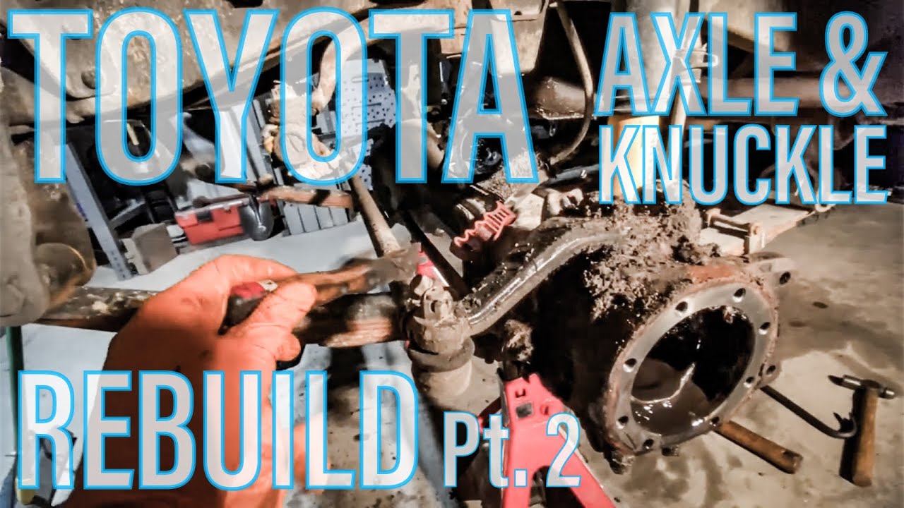 TOYOTA AXLE & KNUCKLE REBUILD Pt. 2 60 Series (FJ60/40/45/Pickup et