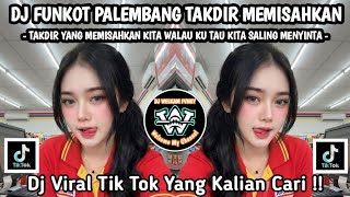 DJ FUNKOT TAKDIR MEMISAHKAN 🎶 DJ TAKDIR YANG MEMISAHKAN KITA 🎶 DJ VIRAL TIK TOK TERBARU FYP 2026 !!!
