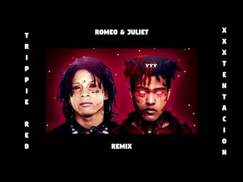 Trippie Red ft. XXXTentacion Romeo & Juliet Remix