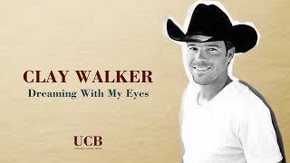 Clay Walker - Dreaming With My Eyes Open