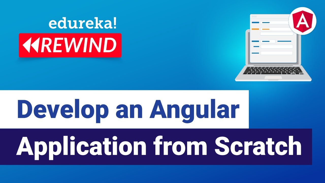 Develop an Angular Application from Scratch  | Angular For Beginners | Edureka | Angular Rewind - 2