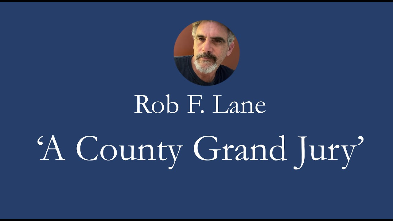 A County Grand Jury by Rob F Lane YouTube