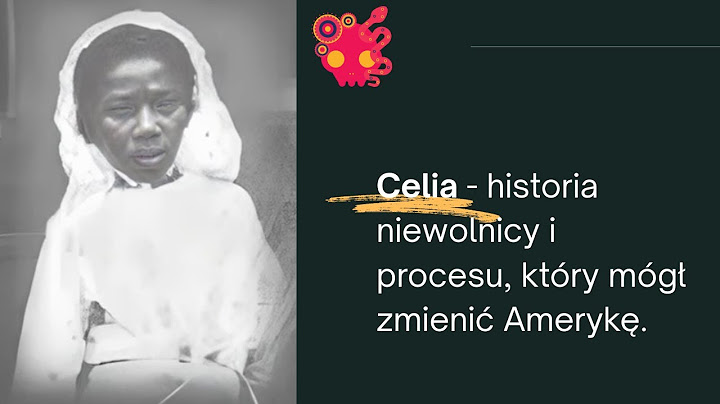 Celia - krótkie życie ofiary amerykańskiego państwa niewolniczego.
