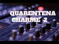 QUARENTENA CHARME 2 BY DJ MAX AMORIM