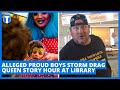 Alleged Proud Boys storm Drag Queen Story Hour at Bay Area Library; PROMPTS Hate Crime Investigation