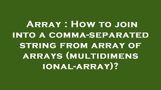 Array : How to join into a comma-separated string from array of arrays (multidimensional-array)