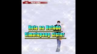 lirik lagu Batak 'Hela na hutodo' Simatupang sister