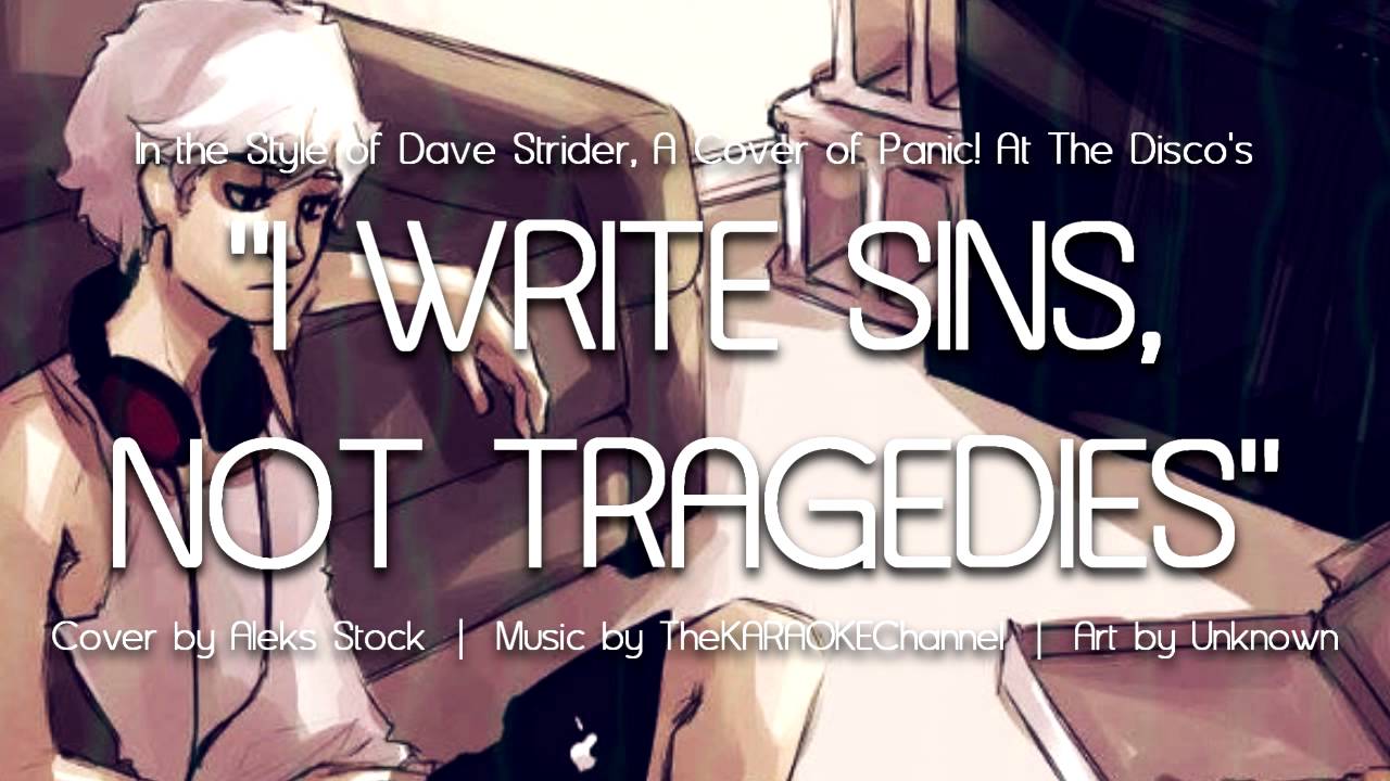 "I Write Sins, Not Tragedies" Dave Strider YouTube