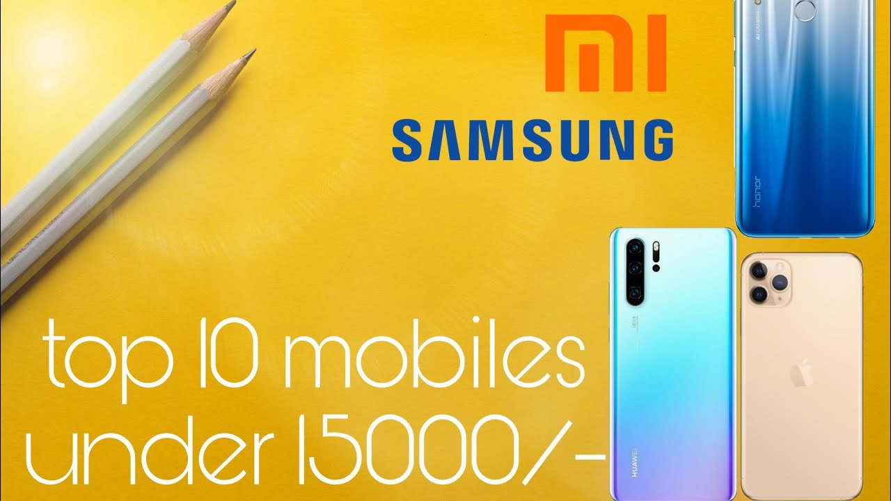 top 10 mobiles under 15000/ YouTube