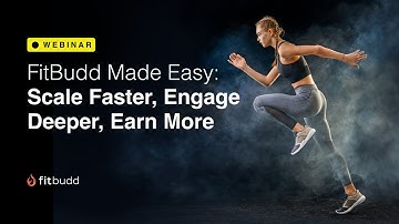 Webinar Replay-  FitBudd Made Easy: Scale Faster, Engage Deeper, Earn More