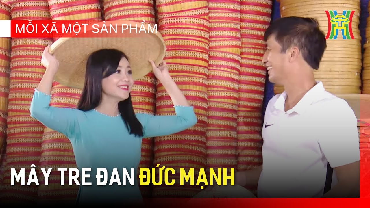 Mây tre đan Đức Mạnh | Mỗi xã một sản phẩm