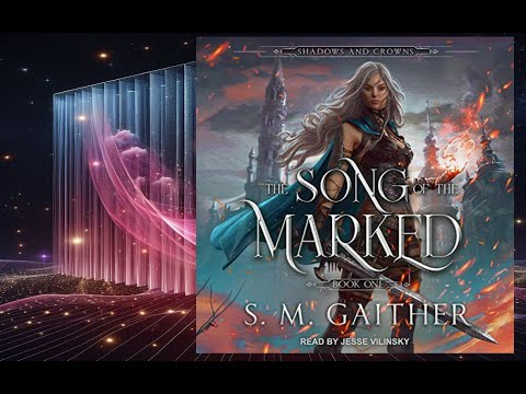The Song Of The Marked: Shadows And Crowns, Book 1