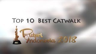 Top 10 Best in Catwalk Puteri Indonesia 2018 by Indonesian Pageants