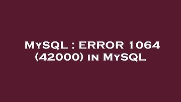 MySQL : ERROR 1064 (42000) in MySQL