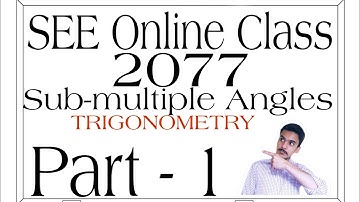 Sub Multiple Angles, Part - I || SEE Online Class 2077, Trigonometry Short questions