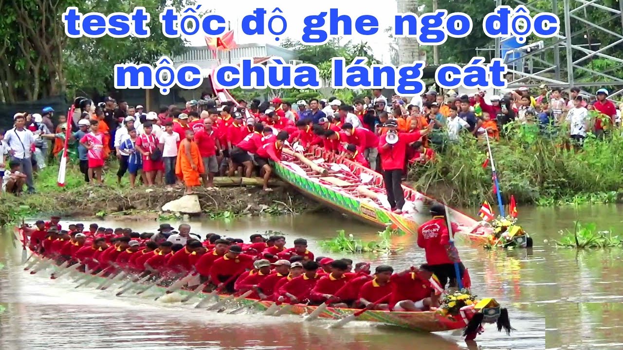 LỄ HẠ THỦY GHE NGO ĐỘC MỘC TEST TỐC ĐỘ CHÙA LÁNG CÁT RẠCH GIÁ