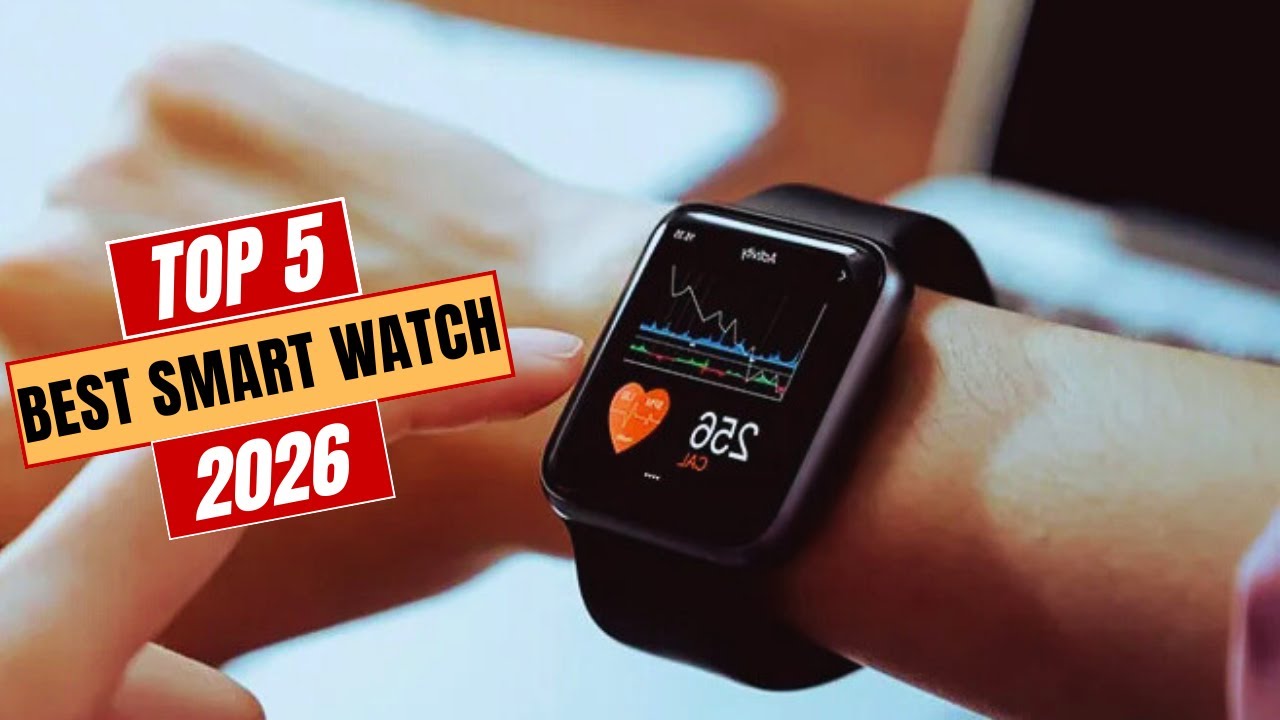 The Top 5 Best Smartwatch of 2026