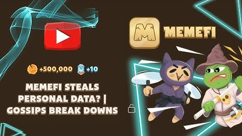 MemeFi steals personal data? | Gossips Break downs
