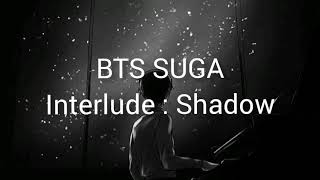 SUGA (방탄소년단) 'Interlude : Shadow' [Sub Indo]