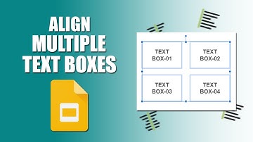 How to align multiple text boxes in google slides