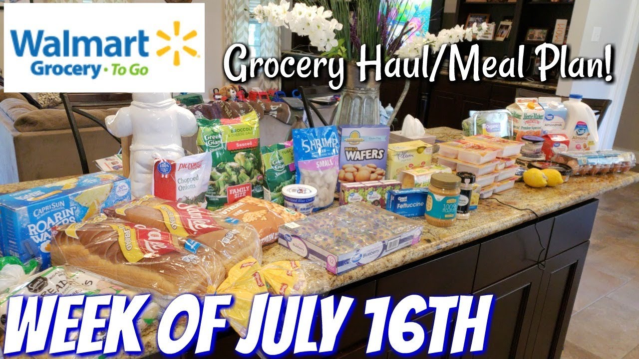 GROCERY HAUL & MEAL PLAN | WALMART | FAMILY OF 4 | 7/16/18 - YouTube