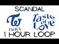 TWICE  (트와이스) -  Scandal 1 Hour/시간 Loop