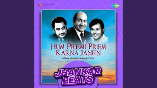 Hum Premi Prem Karna Janen - Jhankar Beats