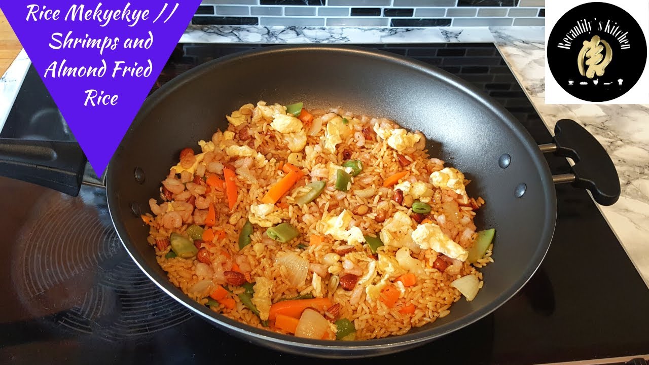 Rice Mekyekye Shrimps And Almond Fried Rice Maa Dora S Recipe Seo2 Ep05 Recanlily S Kitchen Youtube