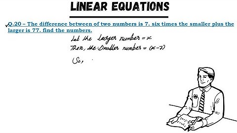 The difference between of two numbers is 7. six times the plus the larger is 77. find the numbers