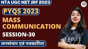 PYQs Mass Communication II UGC NET Mass Communication & Journalism II Class : 30 II