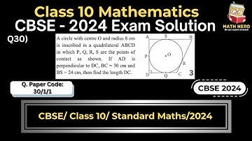 A circle with centre O and radius 8 cm is inscribed in a quadrilateral ABCD in which P, Q, R, S are