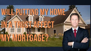 Will a Trust Trigger Your Mortgage? The Truth Revealed