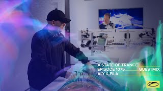 Aly & Fila - A State Of Trance Episode 1075 Guest Mix