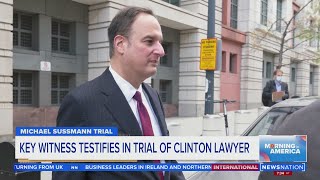 Key witness testifies in trial of Clinton lawyer | Morning in America