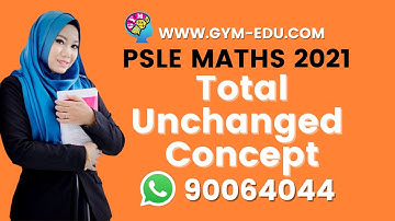 Total Unchanged Concept (Part 3) | PSLE 2021 MATHS CONCEPTS MADE EASY VIDEOS BY TEACHER HIDAYAH